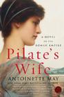 Pilate's Wife: A Novel of the Roman Empire Cover Image