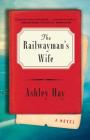 The Railwayman's Wife: A Novel Cover Image