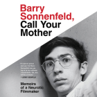 Barry Sonnenfeld, Call Your Mother: Memoirs of a Neurotic Filmmaker Cover Image