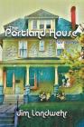 The Portland House: A '70s Memoir By Jim Landwehr Cover Image