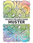 Malbuch für Erwachsene Muster: Stressabbau Muster Spaß und entspannende Muster Großdruck Malbuch mit 100 erstaunlichen Mustern von schönen Blumen Mus By Qta World Cover Image