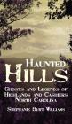 Haunted Hills: Ghosts and Legends of Highlands and Cashiers North Carolina Cover Image