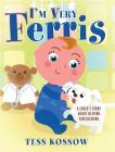 I'm Very Ferris: A Child's Story about In Vitro Fertilization Cover Image