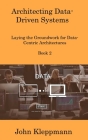 Architecting Data-Driven Systems Book 2: Laying the Groundwork for Data-Centric Architectures Cover Image