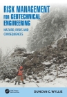 Risk Management for Geotechnical Engineering: Hazard, Risks and Consequences By Duncan C. Wyllie Cover Image