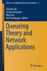Queueing Theory and Network Applications (Advances in Intelligent Systems and Computing #383) By Tien Van Do (Editor), Yutaka Takahashi (Editor), Wuyi Yue (Editor) Cover Image