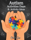 Autism Activities Days And Activity Ideas: Goals and Progress - Child Goals - Daily Routines for Children and Their Families By Milliie Zoes Cover Image