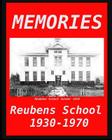 Memories: Reubens School 1930 - 1970 By Past Students and Teachers, An Anthology Cover Image