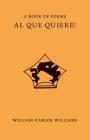 Al Que Quiere! By William Carlos Williams, Jonathan Cohen (Editor) Cover Image