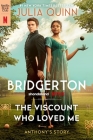 The Viscount Who Loved Me [TV Tie-in]: Bridgerton (Bridgertons #2) By Julia Quinn Cover Image