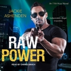 Raw Power Lib/E By Jackie Ashenden, Callie Beaulieu (Read by), Carrie Brach (Read by) Cover Image