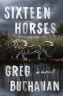 Sixteen Horses: A Novel Cover Image