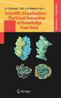 Scientific Visualization: The Visual Extraction of Knowledge from Data (Mathematics and Visualization) By Georges-Pierre Bonneau (Editor), Thomas Ertl (Editor), Gregory M. Nielson (Editor) Cover Image
