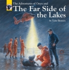 The Adventures of Onyx and The Far Side of the Lakes By Tyler Benson, David Geister (Illustrator) Cover Image