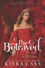 The Betrayed By Kiera Cass Cover Image