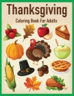 Thanksgiving Coloring Book For Abults: Simple and Easy Thanksgiving Coloring Books for Men and Women - Fun and Relaxing Design, ... Autumn Leaves, Har By Gopal Krishna Cover Image