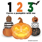 1 2 3 Carve a Pumpkin with me: A silly counting book (123 With Me) By Elizabeth Gauthier Cover Image