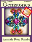 Color a Creation Gemstones: Volume 2 By Amanda Rose Rambo Cover Image