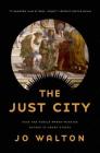 The Just City (Thessaly #1) By Jo Walton Cover Image