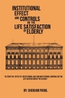 To Study The Effect Of Institutional And Non-Institutional Controls On The Life atisfaction Of The Elderly By Shekhar Parul Cover Image