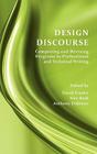 Design Discourse: Composing and Revising Programs in Professional and Technical Writing (Perspectives on Writing) By David Franke (Editor), Alex Reid (Editor), Anthony Direnzo (Editor) Cover Image