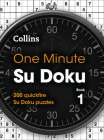 One Minute Su Doku Book 1: 200 Quickfire Su Doku Puzzles By Collins Puzzles Cover Image