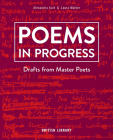 Poems in Progress: Drafts from Master Poets By Laura Walker (Editor), Alexandra Ault (Editor) Cover Image
