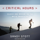 Critical Hours Lib/E: Search and Rescue in the White Mountains By Sandy Stott, Kyle Tait (Read by) Cover Image