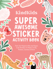 Kindkids Super Awesome Sticker Activity Book: Pull-Out Papercrafts and Super Cute Stickers to Make Cards, Posters, Games & More Cover Image