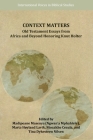 Context Matters: Old Testament Essays from Africa and Beyond Honoring Knut Holter By Madipoane Masenya (Editor), Marta Høyland Lavik (Editor), Ntozakhe Simon Cezula (Editor) Cover Image