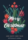 Merry Christmas and Happy New Year Dotted Bullet Journal: Cheaper and More Useful than a Card! (Blue Holly) Medium A5 - 5.83X8.27 By Blank Classic Cover Image