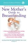The American Academy of Pediatrics New Mother's Guide to Breastfeeding: Completely Revised and Updated Second Edition Cover Image