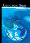 Cenozoic Seas: The View From Eastern North America By Edward J. Petuch Cover Image