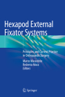 Hexapod External Fixator Systems: Principles and Current Practice in Orthopaedic Surgery Cover Image