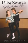 Patsy Swayze: Every Day, A Chance to Dance By Sue Tabashnik Cover Image