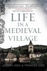 Life in a Medieval Village (Medieval Life) By Frances Gies, Joseph Gies Cover Image