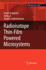Radioisotope Thin-Film Powered Microsystems (Mems Reference Shelf #6) By Rajesh Duggirala, Amit Lal, Shankar Radhakrishnan Cover Image