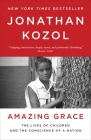 Amazing Grace: The Lives of Children and the Conscience of a Nation By Jonathan Kozol Cover Image