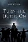 Turn the Lights On By Seve Griffin Cover Image