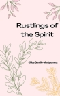 Rustlings of the Spirit By Chloe Gentile-Montgomery Cover Image