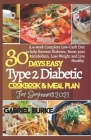 30 Days Easy Type 2 Diabetic Cookbook & Meal Plan For Beginners 2021: A 4-week Complete Low-Carb Diet to Help Reverse Diabetes, Boost Your Metabolism, By Gabriel Burke Cover Image