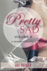 Pretty Sad (Volume 2 #2) By Camile Flanagan (Editor), Tanya DeFreitas (Preface by), Rai Parker Cover Image