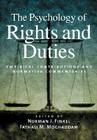 The Psychology of Rights and Duties: Empirical Contributions and Normative Commentaries (Law and Public Policy: Psychology and the Social Sciences) By Norman J. Finkel (Editor), Fathali M. Moghaddam (Editor) Cover Image