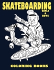 Skateboarding girls and boys coloring books: skating coloring Book Gifts For skateboard Lover. Improve Stimulates Creativity for ... Funny Holiday Gif Cover Image