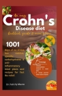 An easy crohn's disease diet cookbook, guide and meal plans: 1001 days of no-stress low residue, specific carbohydrates, and anti-inflammatory meal pl By Felicity Maura Cover Image