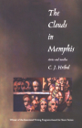 The Clouds in Memphis: Stories and Novellas (Grace Paley Prize in Short Fiction) By C. Hribal, C. J. Hribal Cover Image