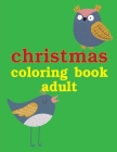 Christmas Coloring Book Adult: Coloring Pages for Children ages 2-5 from funny and variety amazing image. Cover Image