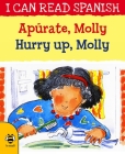 Apúrate, Molly / Hurry Up, Molly (I Can Read Spanish) By Lone Morton, Gill Scriven (Illustrator) Cover Image