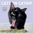 Cats on Catnip Wall Calendar 2023 By Andrew Marttila, Workman Calendars Cover Image