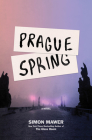 Prague Spring: A Novel By Simon Mawer Cover Image
